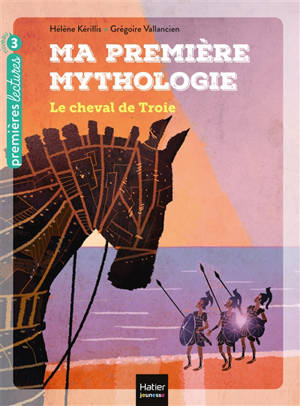 Ma première mythologie. Volume 4, Le cheval de Troie
