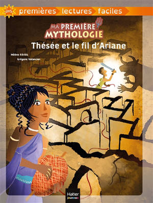 Ma première mythologie. Volume 9, Thésée et le fil d'Ariane