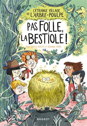 L'étrange village de l'Arbre-Poulpe. Volume 2, Pas folle la bestiole !