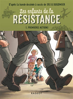 Les enfants de la Résistance. Volume 1, Premières actions
