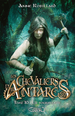 Les chevaliers d'Antarès. Volume 10, La tourmente