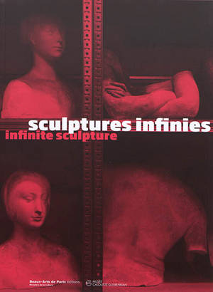 Sculptures infinies : des collections de moulages à l'ère digitale = Infinite sculpture : from the antique cast to the 3D scan