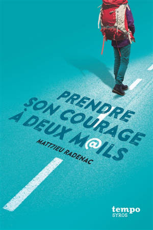 Prendre son courage à deux mails