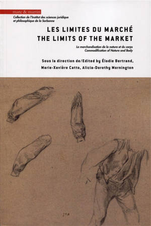 Les limites du marché : la marchandisation de la nature et du corps = The limits of the market : commodification of nature and body