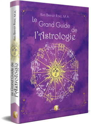 Le grand livre de l'astrologie : pour apprendre l'astrologie facilement