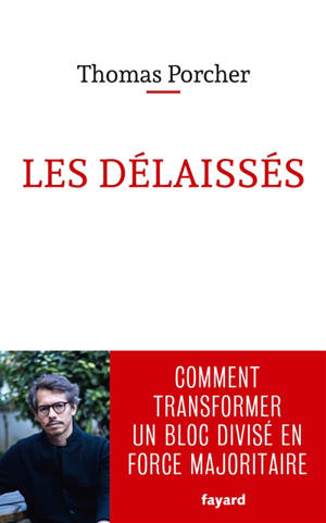 Les délaissés : comment transformer un bloc divisé en force majoritaire