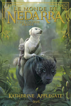 Le monde de Nedarra. Volume 2, La colonie perdue