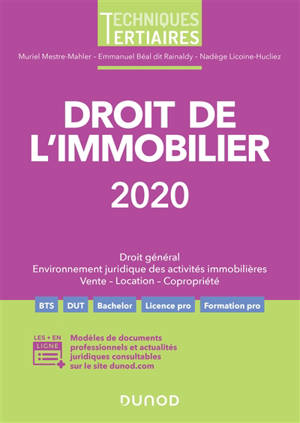 Droit de l'immobilier 2020 : droit général, environnement juridique des activités immobilières, vente, location, copropriété