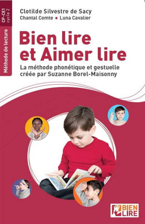 Bien lire et aimer lire : la méthode phonétique et gestuelle créée par Suzanne Borel-Maisonny, CP-CE1, cycle 2