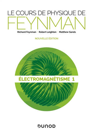 Le cours de physique de Feynman, Electromagnétisme. Volume 1