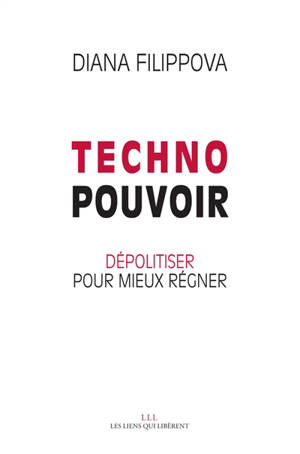 Technopouvoir : dépolitiser pour mieux régner