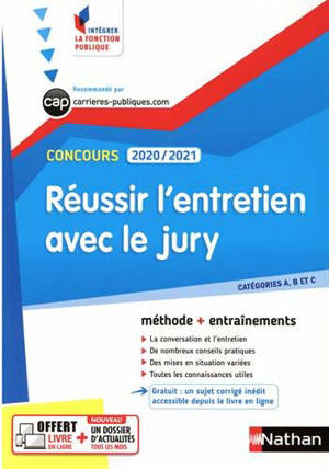 Réussir l'entretien avec le jury : catégories A, B et C, concours 2020-2021 : méthode + entraînements