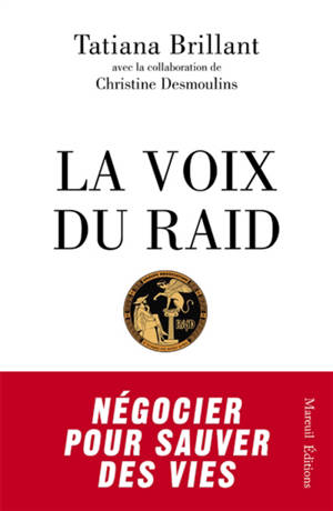 La voix du raid : négocier pour sauver des vies