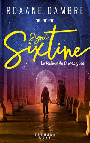 Signé Sixtine. Volume 3, Le festival de l'apocalypse