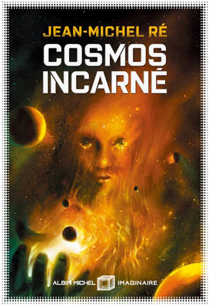 La fleur de dieu. Volume 3, Cosmos incarné