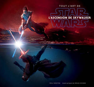 Tout l'art de Star Wars : l'ascension de Skywalker