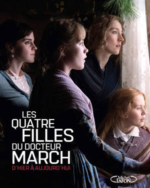 Les quatre filles du docteur March d'hier à aujourd'hui