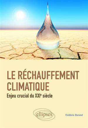 Le réchauffement climatique : enjeu majeur du XXIe siècle