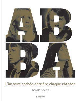 Abba : l'histoire cachée derrière chaque chanson