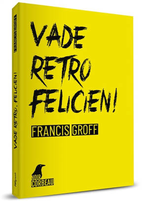 Vade retro Félicien !