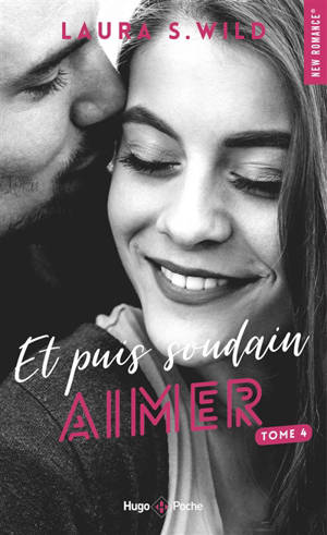 Et puis soudain. Volume 4, Aimer