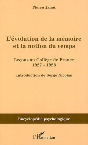 L'évolution de la mémoire et la notion du temps : leçons au Collège de France : 1927-1928