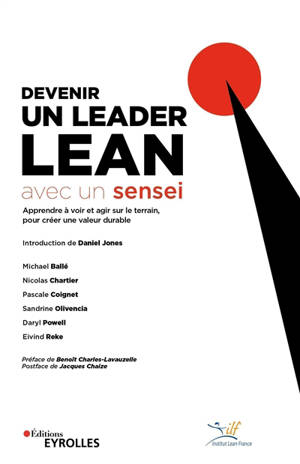 Devenir un leader lean avec un sensei : apprendre à voir et agir sur le terrain, pour créer une valeur durable