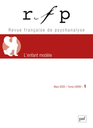 Revue française de psychanalyse. n° 1 (2020), L'enfant modèle