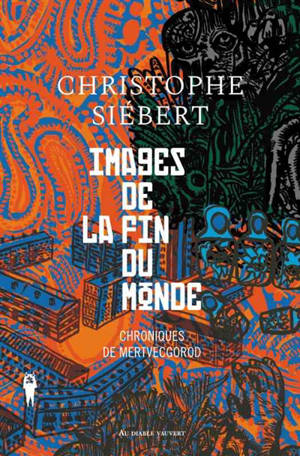 Chroniques de Mertvecgorod, Images de la fin du monde