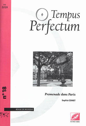 Tempus perfectum : revue de musique. n° 18, Promenade dans Paris