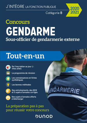 Concours gendarme, sous-officier de gendarmerie externe, catégorie B : tout-en-un 2020-2021