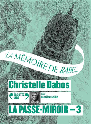 La passe-miroir. Volume 3, La mémoire de Babel