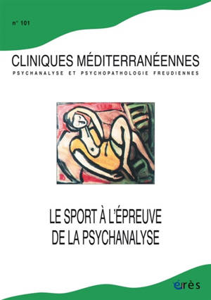 Cliniques méditerranéennes. n° 101, Le sport à l'épreuve de la psychanalyse