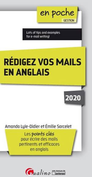 Rédigez vos mails en anglais : les points clés pour écrire des mails pertinents et efficaces en anglais : 2020
