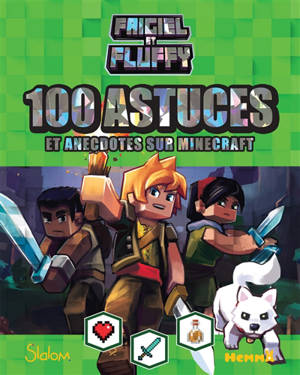 Frigiel et Fluffy : 100 astuces et anecdotes sur Minecraft Earth