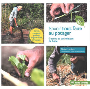 Savoir tout faire au potager : gestes et techniques de base