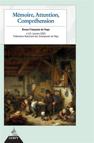 Revue française de yoga. n° 61, Mémoire, attention, compréhension