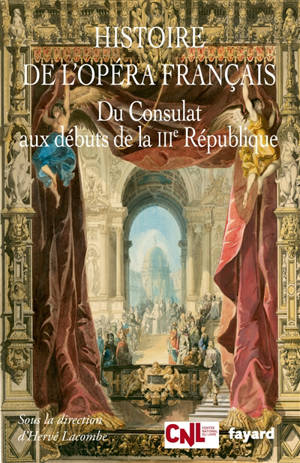 Histoire de l'opéra français, Du Consulat aux débuts de la IIIe République