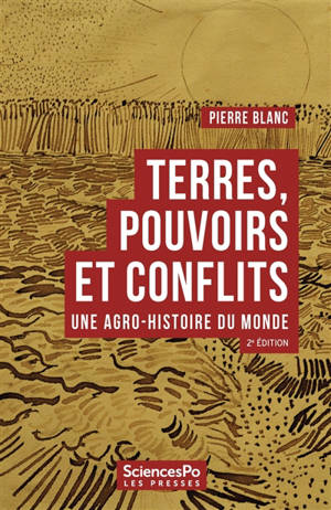 Terres, pouvoirs et conflits : une agro-histoire du monde