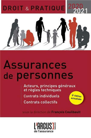 Assurances de personnes : acteurs, principes généraux et règles techniques, contrats individuels, contrats collectifs : 2020-2021