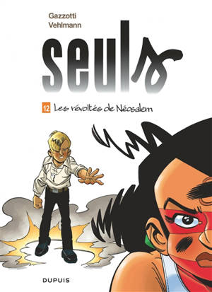 Seuls. Volume 12, Les révoltés de Néosalem
