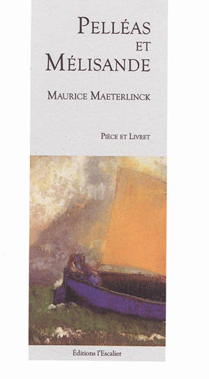 Pélléas et Mélisande : pièce et livret
