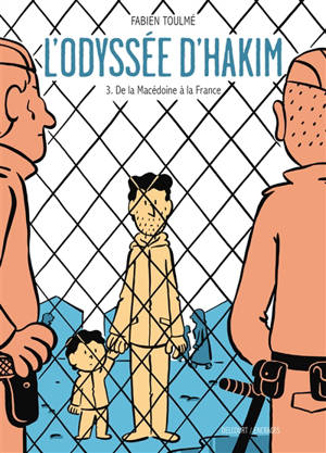 L'odyssée d'Hakim. Volume 3, De la Macédoine à la France