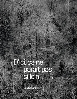 D'ici, ça ne paraît pas si loin
