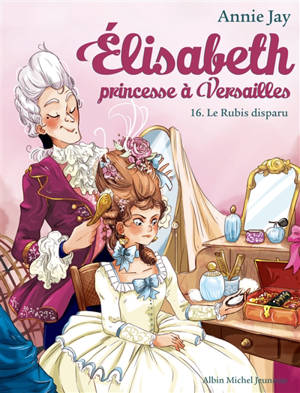 Elisabeth, princesse à Versailles. Volume 16, Le rubis disparu