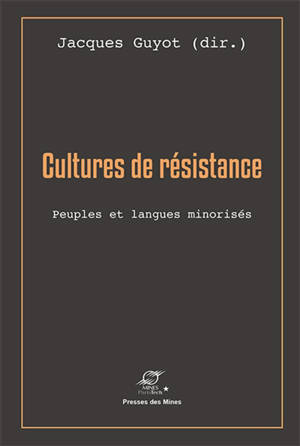 Cultures de résistance : peuples et langues minorisés