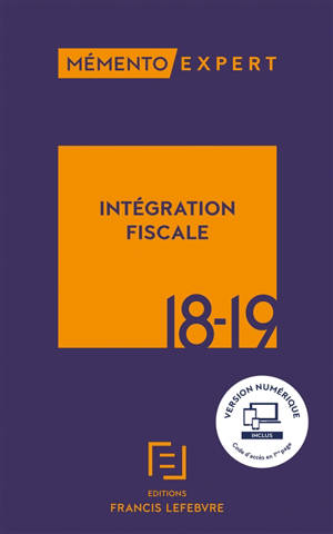 Intégration fiscale 18-19 : résultat d'ensemble, restructurations, déclarations, conventions
