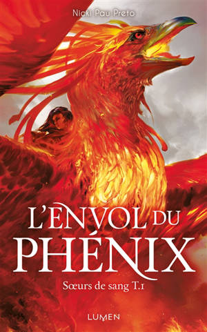Soeurs de sang. Volume 1, L'envol du phénix