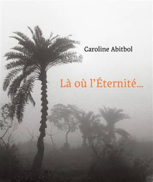 Là où l'éternité...