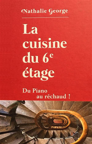 La cuisine du 6e étage : du piano au réchaud